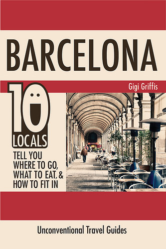Barcelona: 10 Locals Tell You Where to Go, What to Eat, and How to Fit In